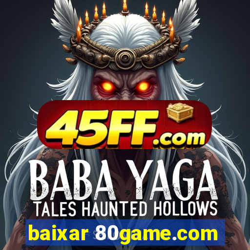 baixar 80game.com